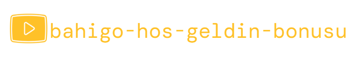 Bahigo Hoş Geldin Bonusu